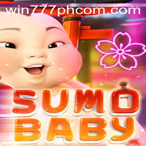 Exploring the Excitement of SumoBaby and the Impact of Win777PH
